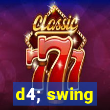 d4; swing